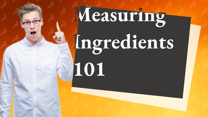 Measuring Ingredients 101