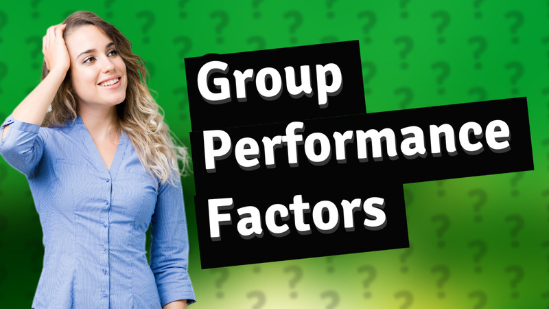 Group Performance Factors