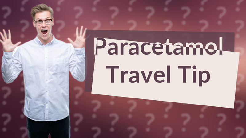 Paracetamol Travel Tip