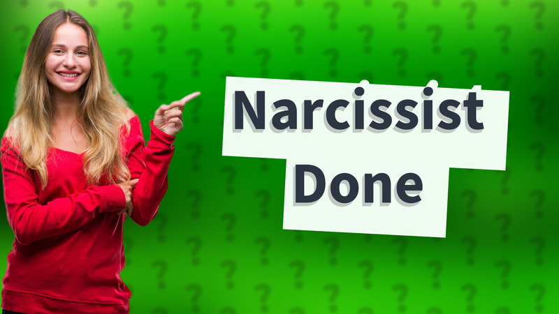 Narcissist Done
