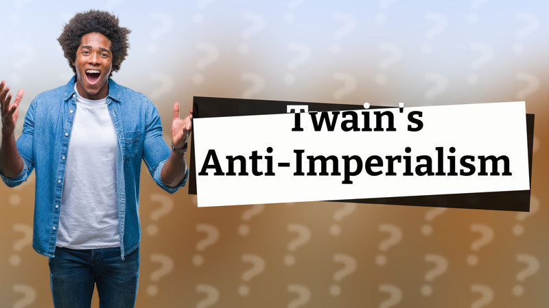 Twain's Anti-Imperialism