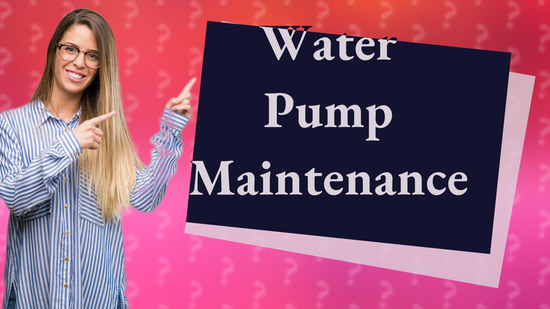 Water Pump Maintenance