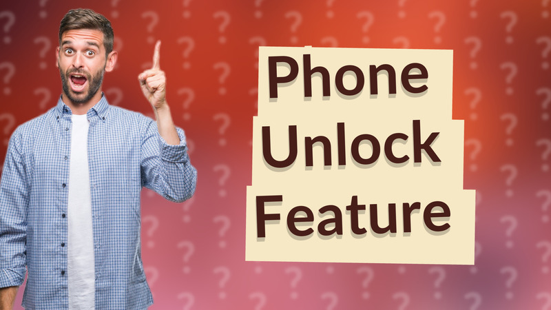 Phone Unlock Feature