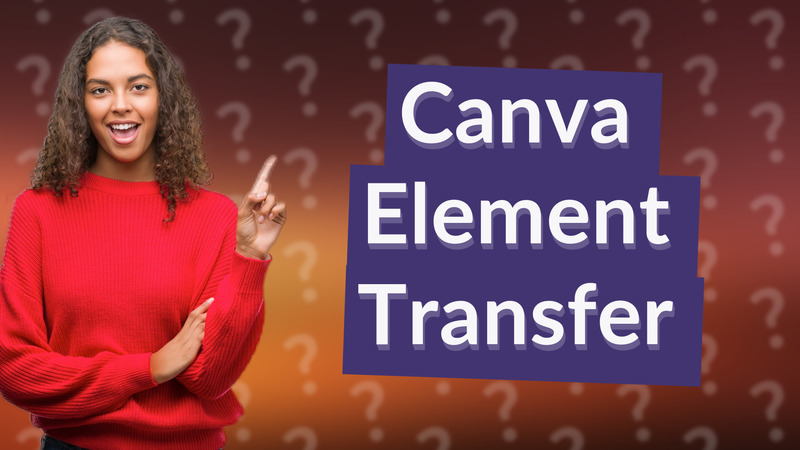 Canva Element Transfer