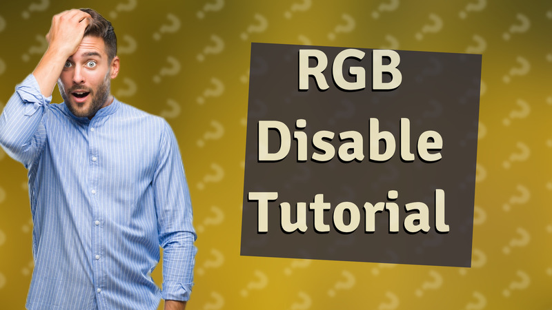 RGB Disable Tutorial
