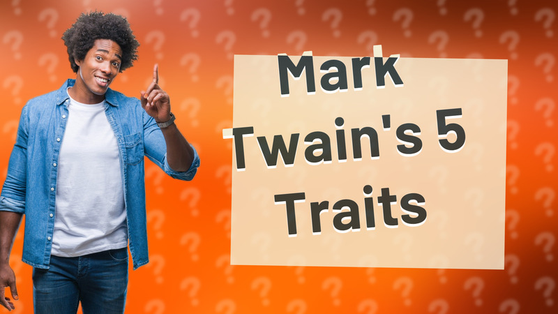 Mark Twain's 5 Traits