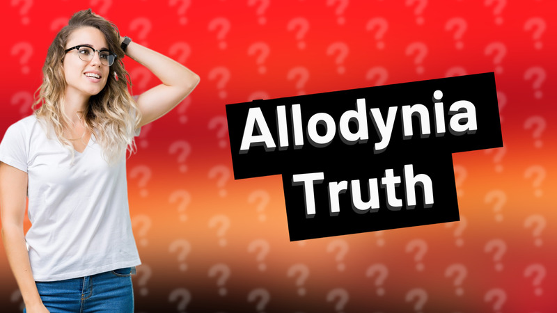 Allodynia Truth