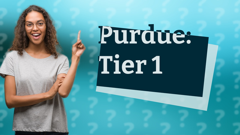 Purdue: Tier 1