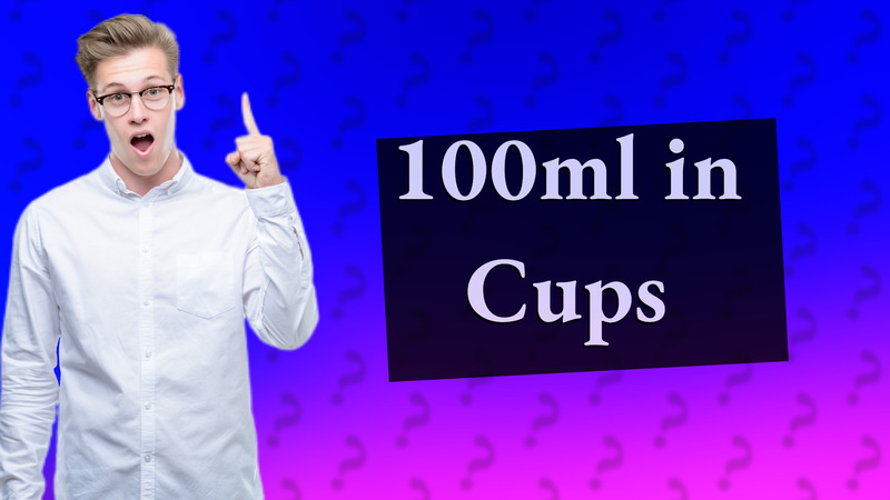 100ml in Cups