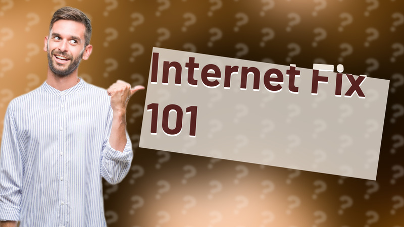 Internet Fix 101