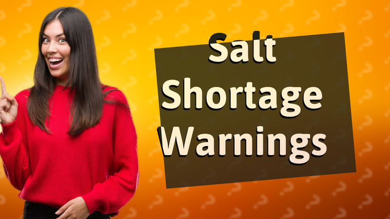 Salt Shortage Warnings