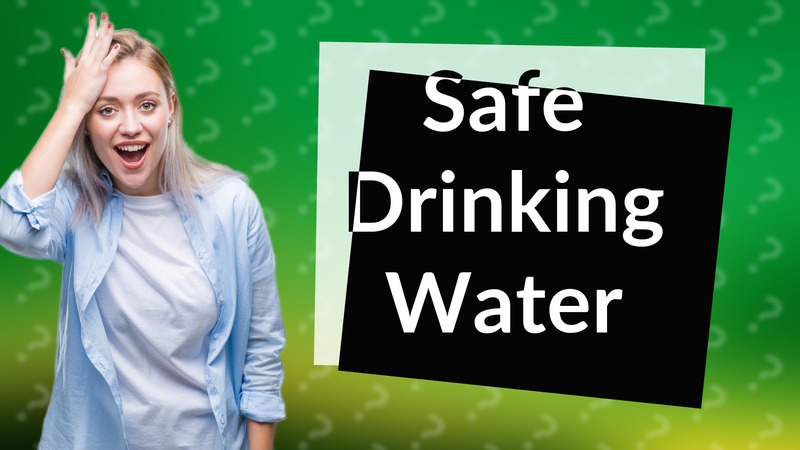 Safe Drinking Water