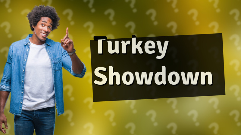 Turkey Showdown