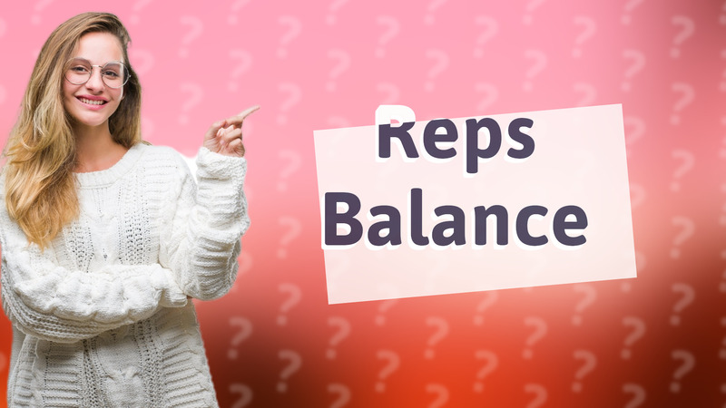 Reps Balance