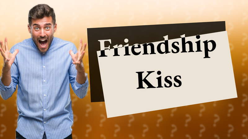 Friendship Kiss