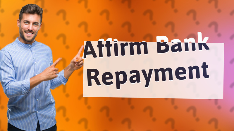 Affirm Bank Repayment