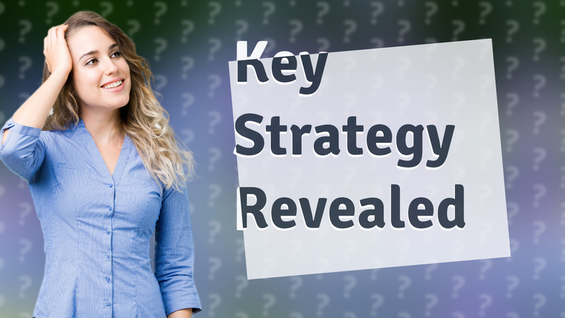 Key Strategy Revealed