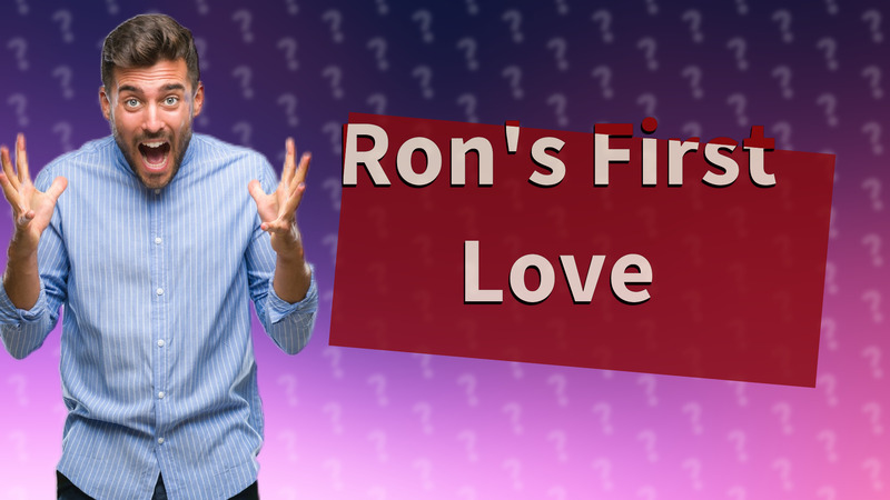 Ron's First Love