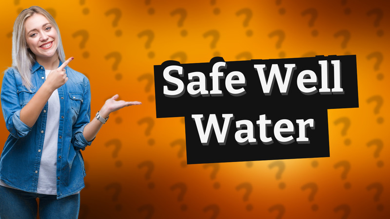 Safe Well Water