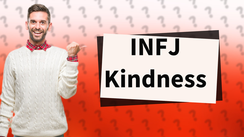 INFJ Kindness
