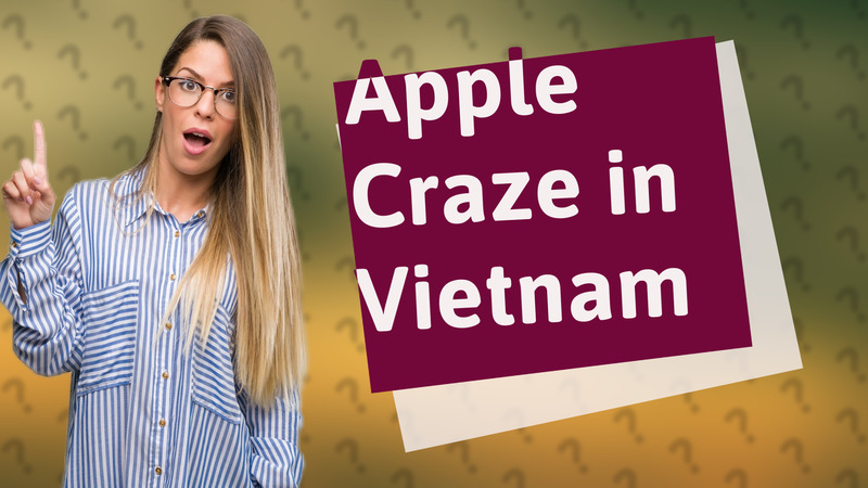 Apple Craze in Vietnam