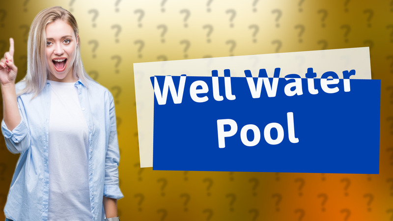 Well Water Pool