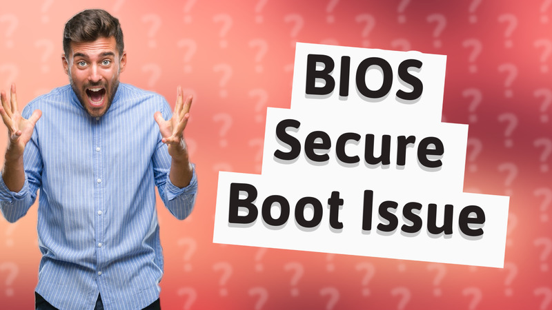 BIOS Secure Boot Issue