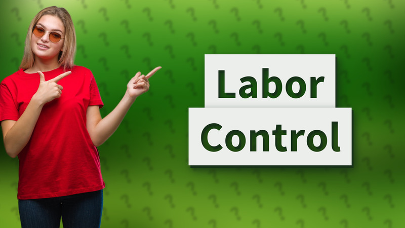 Labor Control