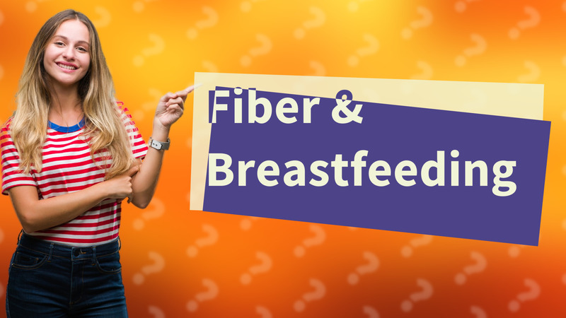Fiber & Breastfeeding