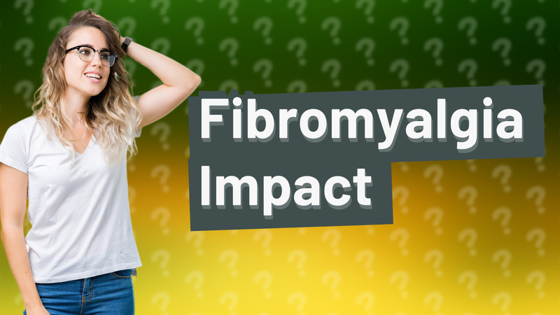 Fibromyalgia Impact