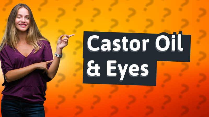 Castor Oil & Eyes
