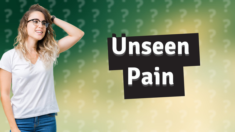 Unseen Pain