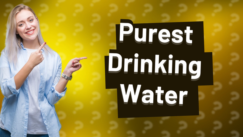 Purest Drinking Water