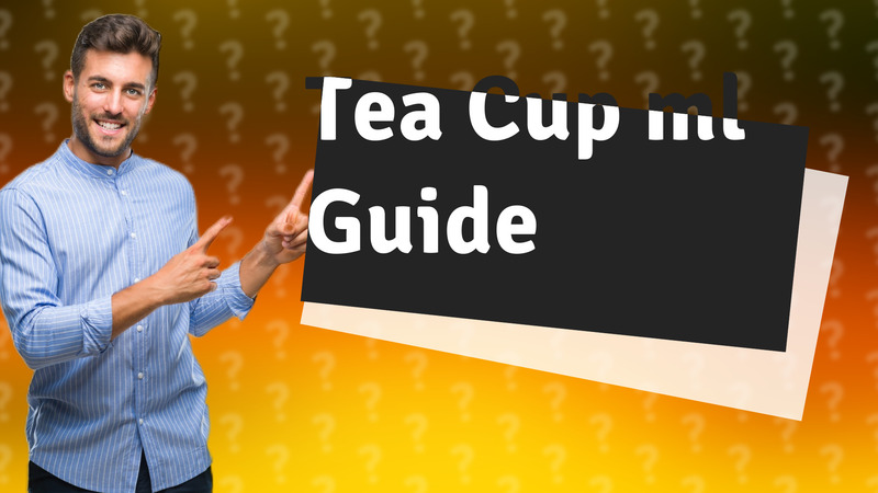 Tea Cup ml Guide