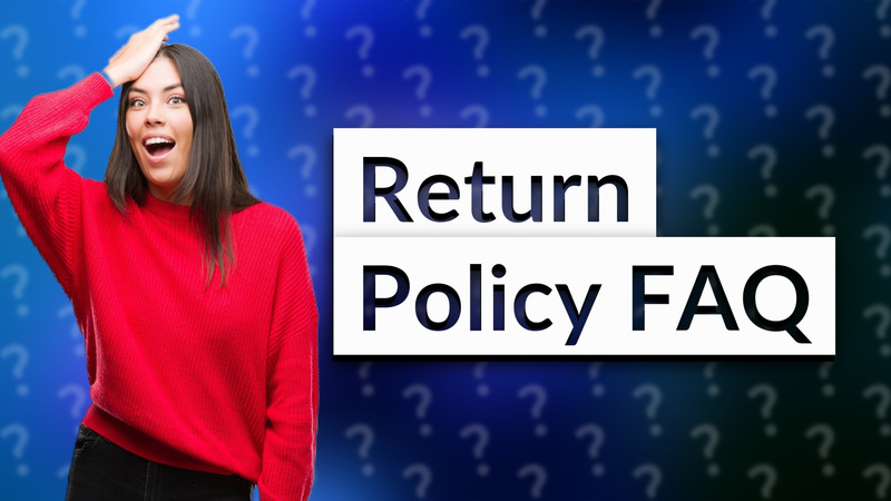 Return Policy FAQ