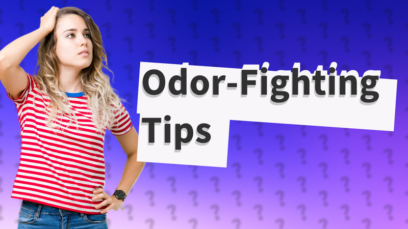 Odor-Fighting Tips