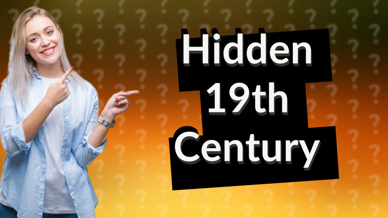 Hidden 19th Century