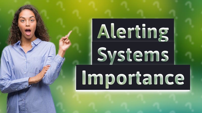 Alerting Systems Importance
