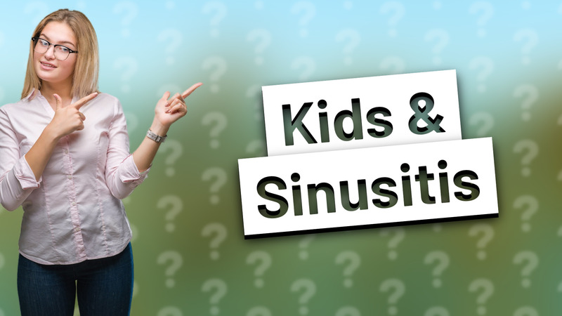 Kids & Sinusitis