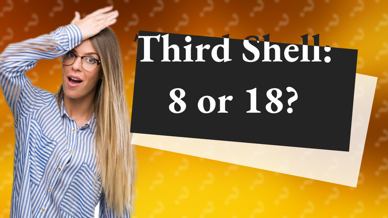 Third Shell: 8 or 18?