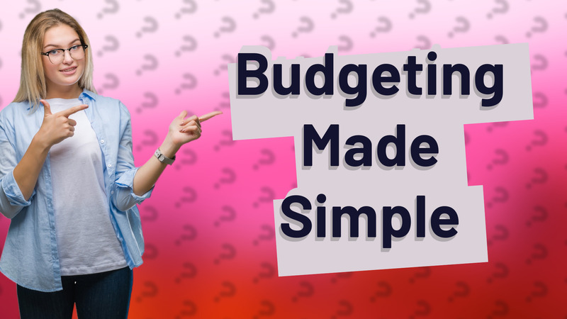 Budgeting Made Simple