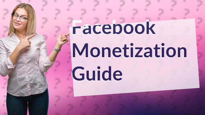 Facebook Monetization Guide