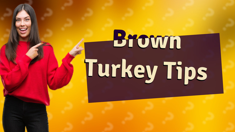 Brown Turkey Tips