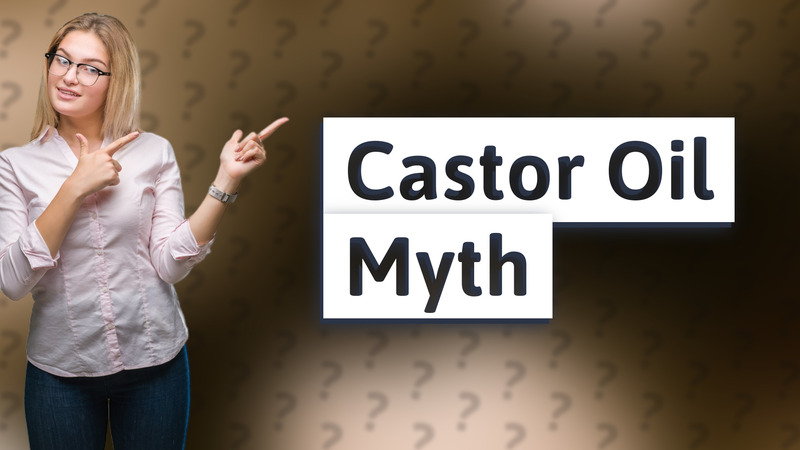 Castor Oil Myth