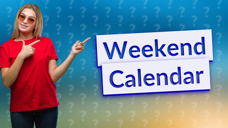 Weekend Calendar
