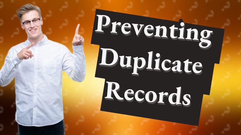 Preventing Duplicate Records