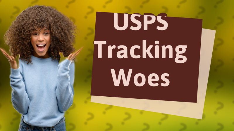 USPS Tracking Woes