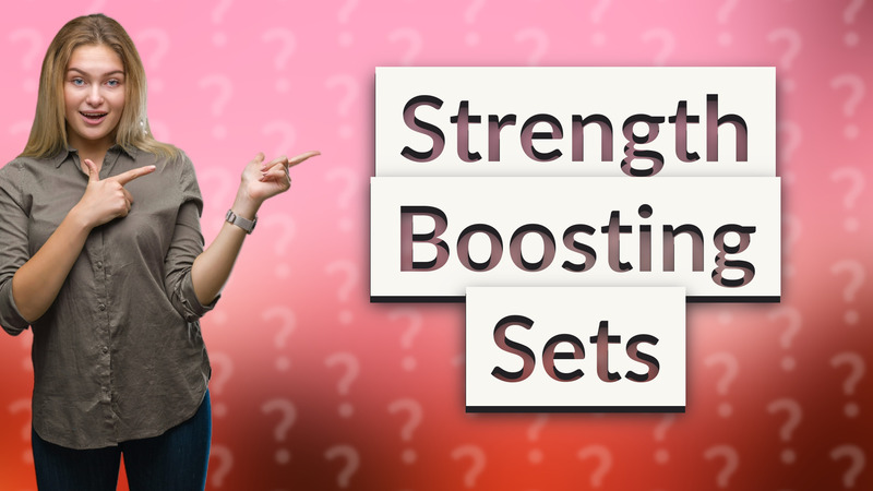 Strength Boosting Sets