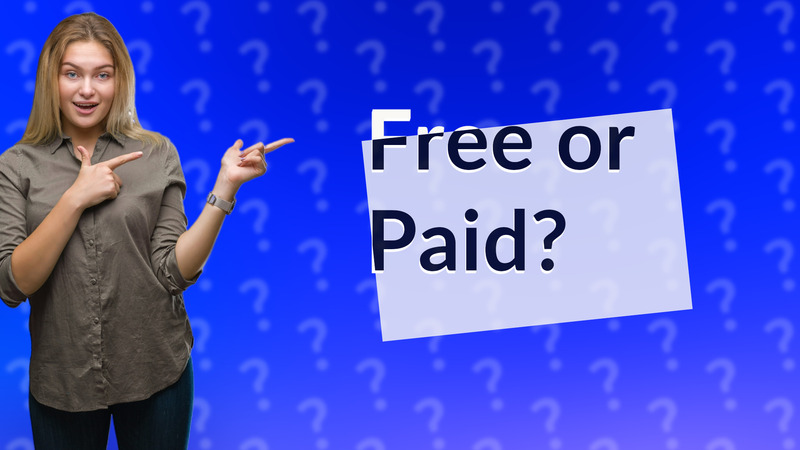 Free or Paid?