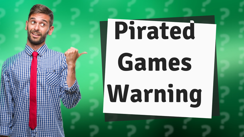 Pirated Games Warning